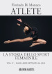 Atlete. La storia dello sport femminile. 2: Dagli anni Settanta al 2010